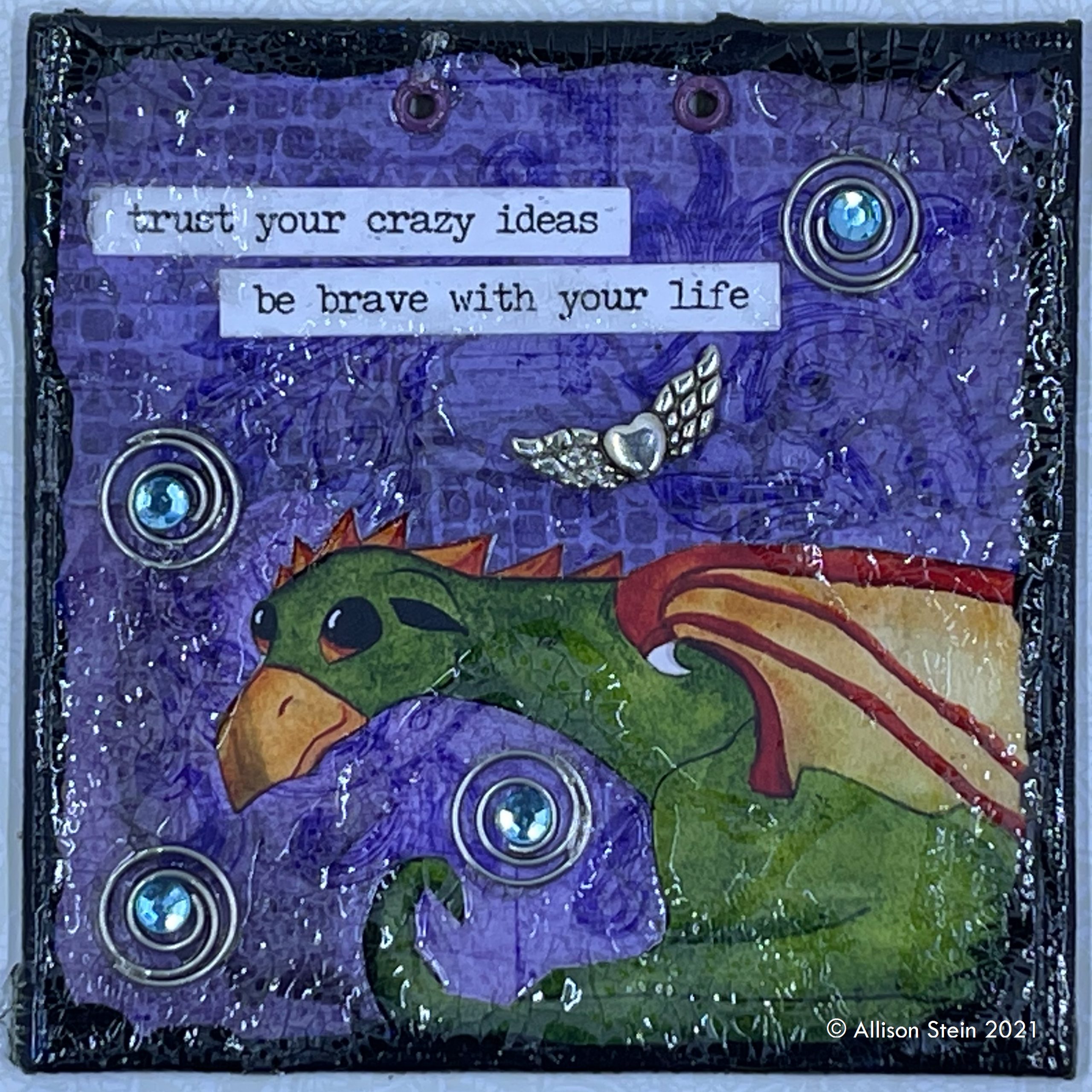 Trust Your Crazy Ideas, Mixed Media by Allison Stein 2021